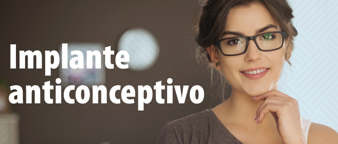 Implante Anticonceptivo – A prevenção da gravidez através do implante subdérmico
