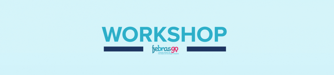 FEBRASGO realiza workshop gratuito no RJ sobre a realidade brasileira na condução do tratamento de Mioma Uterino